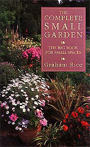 The Complete Small Garden, by Graham Rice